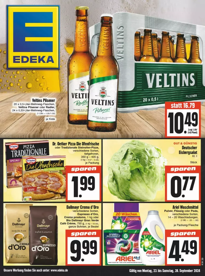 Aktueller Prospekt Edeka - Prospekte - von 21.09 bis 28.09.2024 - strona 1 - produkty: ariel, ariel waschmittel, beutel, bio, bohne, bohnen, dallmayr, deka, die ofenfrische, Dr. Oetker, eis, eisbergsalat, erde, espresso, flasche, oder radler, Ofen, pils, pilsener, pizza, Pods, prodomo, radler, rwe, salat, steinofen, tee, Ti, tradizionale, veltins, veltins pilsener, waschmittel