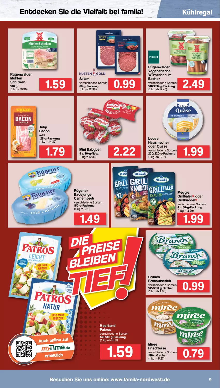 Aktueller Prospekt Famila - Prospekte - von 11.07 bis 16.07.2022 - strona 9 - produkty: aufstrich, babybel, bacon, Bad, Becher, brot, brotaufstrich, camembert, decke, frischkäse, grill, Hausmacher, hochland, Käse, Knödel, kühlregal, Loose, mac, meggle, mini babybel, miree, mühlen schinken, patros, quäse, regal, Rügener, rügener badejunge, rügenwalder, rügenwalder mühle, salami, schinken, Ti, tulip, Vegeta, würstchen