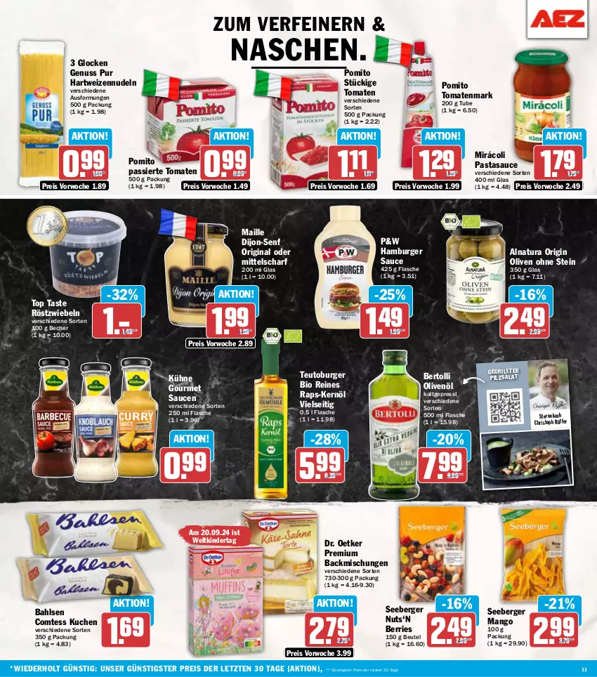 Aktueller Prospekt Aez - Prospekte - von 16.09 bis 21.09.2024 - strona 11 - produkty: backmischung, Backmischungen, bahlsen, Becher, Berger, bertolli, beutel, bio, burger, Burger Sauce, comtess, comtess kuchen, dijon-senf, Dr. Oetker, eis, flasche, gin, grill, hamburger, hartweizen, Kinder, kuchen, Kühne, maille, mango, Mirácoli, natur, natura, nudel, nudeln, nuss, olive, oliven, olivenöl, pasta, pomito, reis, röstzwiebeln, salat, sauce, saucen, seeberger, senf, Ti, tomate, tomaten, tomatenmark, ZTE, zwiebel, zwiebeln