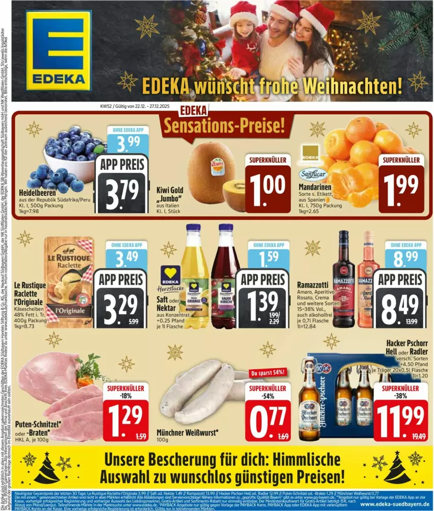 Aktueller Prospekt Edeka - Prospekte - von 22.12 bis 27.12.2025 - strona 3 - produkty: alkohol, amaro, braten, deka, eis, flasche, gin, hacker pschorr, jumbo, Käse, käsescheiben, Le Rustique, mandarine, mandarinen, Nektar, oder radler, pute, radler, rama, ramazzott, ramazzotti, reis, rosato, saft, schnitzel, Ti, Weißwurst, wurst, zott