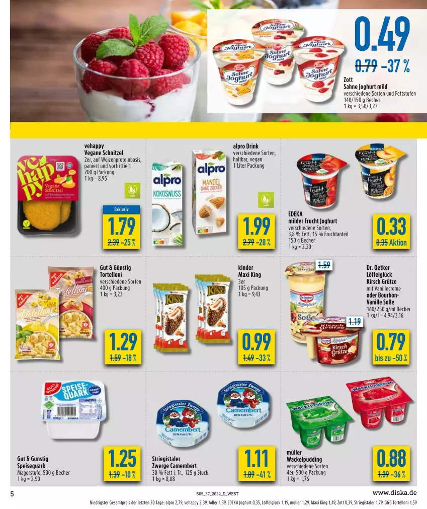 Aktueller Prospekt Diska - Prospekte - von 12.09 bis 17.09.2022 - strona 5 - produkty: alpro, Becher, bourbon, camembert, creme, deka, Dr. Oetker, drink, eis, frucht, grütze, joghur, joghurt, joghurt mild, Kinder, kirsch, LG, Löffel, Müller, pudding, quark, reis, sahne, sahne joghurt, schnitzel, Soße, speisequark, Ti, torte, tortelloni, vanille, zott, ZTE