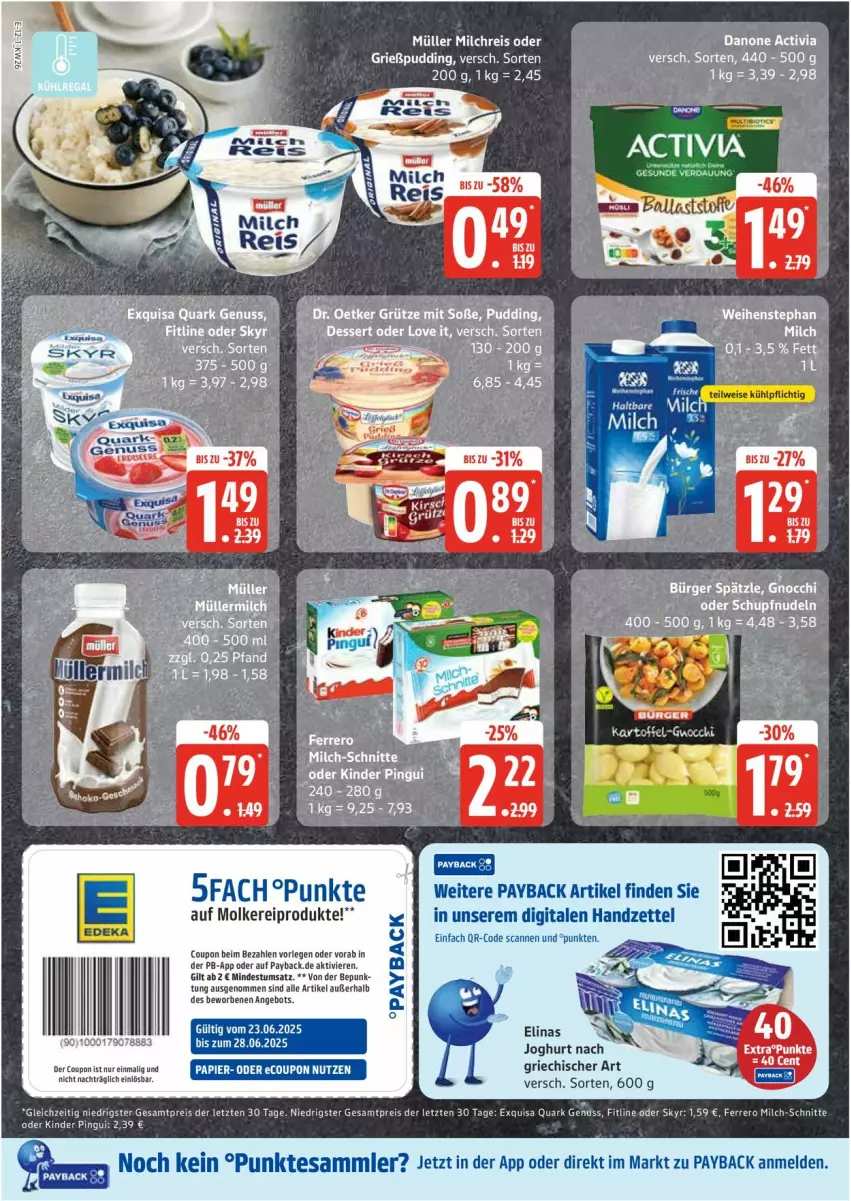 Aktueller Prospekt Edeka - Prospekte - von 23.06 bis 28.06.2025 - strona 12 - produkty: activia, angebot, coupon, danone, danone activia, eier, eis, exquisa, ferrero, fitline, gnocchi, Grießpudding, joghur, joghurt, joghurt nach, milch, milch-schnitte, milchreis, molkereiprodukte, Müller, payback, pudding, quark, reis, Skyr, tesa, Ti, ZTE