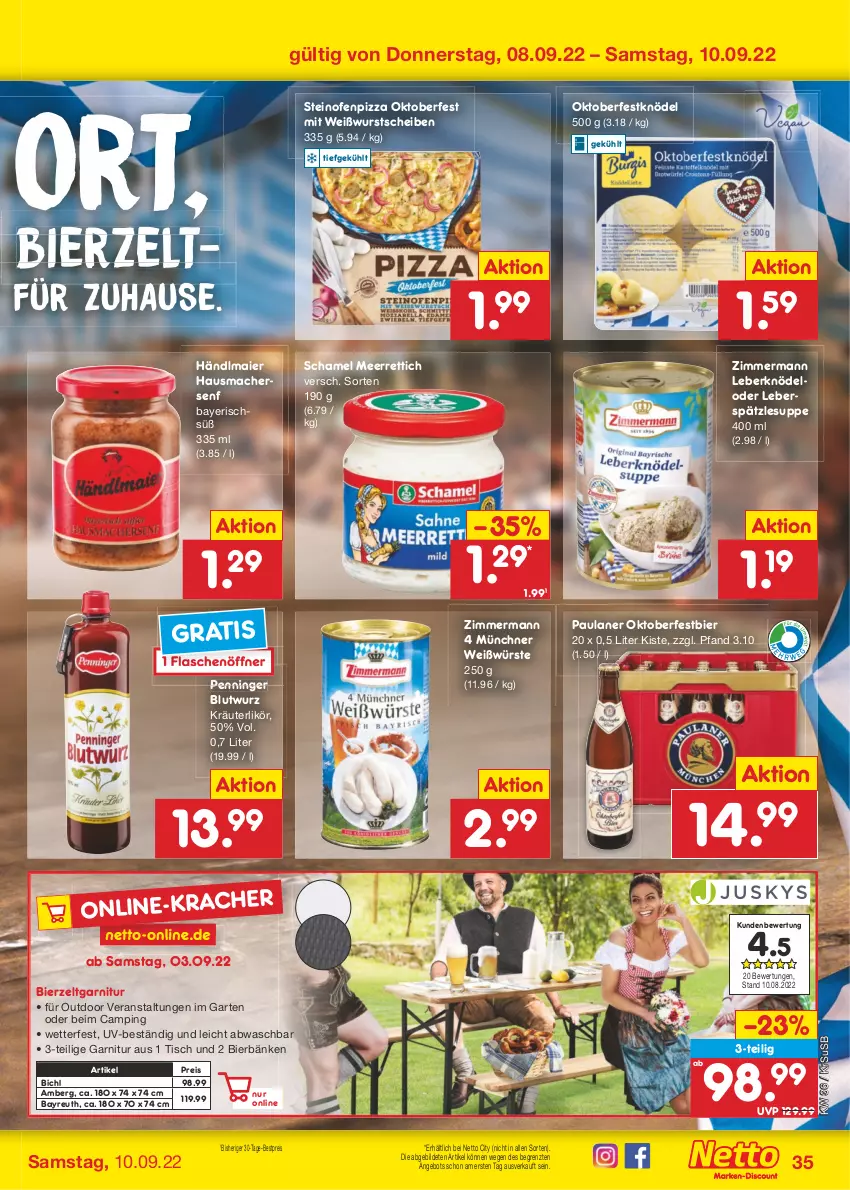 Aktueller Prospekt Netto Marken-Discount - Filial-Angebote - von 05.09 bis 10.09.2022 - strona 35 - produkty: Amber, angebot, bestpreis, bier, Bierzeltgarnitur, eis, flasche, flaschenöffner, garnitur, Garten, händlmaier, Hausmacher, Knödel, kräuter, kräuterlikör, Leberknödel, likör, mac, meerrettich, Ofen, Paula, paulaner, Penninger Blutwurz, pizza, reis, Rettich, schamel, senf, steinofen, suppe, Ti, tisch, usb, Weißwurst, wurst, Zelt, ZTE