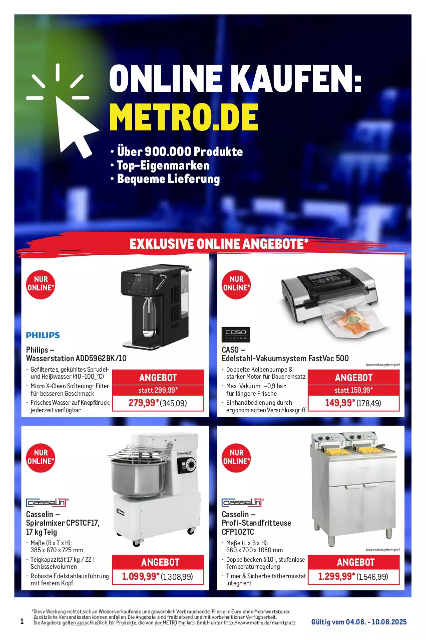 Aktueller Prospekt Metro - Online: Wochen-Angebote - von 04.08 bis 10.08.2025 - strona 1 - produkty: angebot, angebote, auer, edelstahl, eis, erde, fritteuse, mac, Metro, Mixer, ndk, Philips, Rauch, reis, Ria, rwe, schüssel, Sprudel, thermostat, Ti, timer, wasser