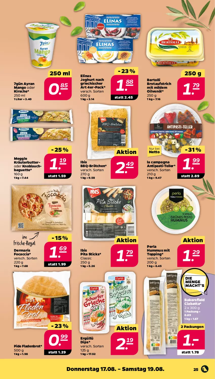 Aktueller Prospekt Netto - Woche 33 - von 14.08 bis 19.08.2023 - strona 25 - produkty: ACC, antipasti, asti, aufstrich, Ayran, baguette, bertolli, brot, brotaufstrich, brötchen, butter, ciabatta, dip, elinas, elinas joghurt, elle, Fladenbrot, Focaccia, hummus, joghur, joghurt, joghurt nach, kirsch, kirsche, knoblauch, Knoblauchbaguette, kräuter, kräuterbutter, mango, meggle, perla, regal, teller, Ti