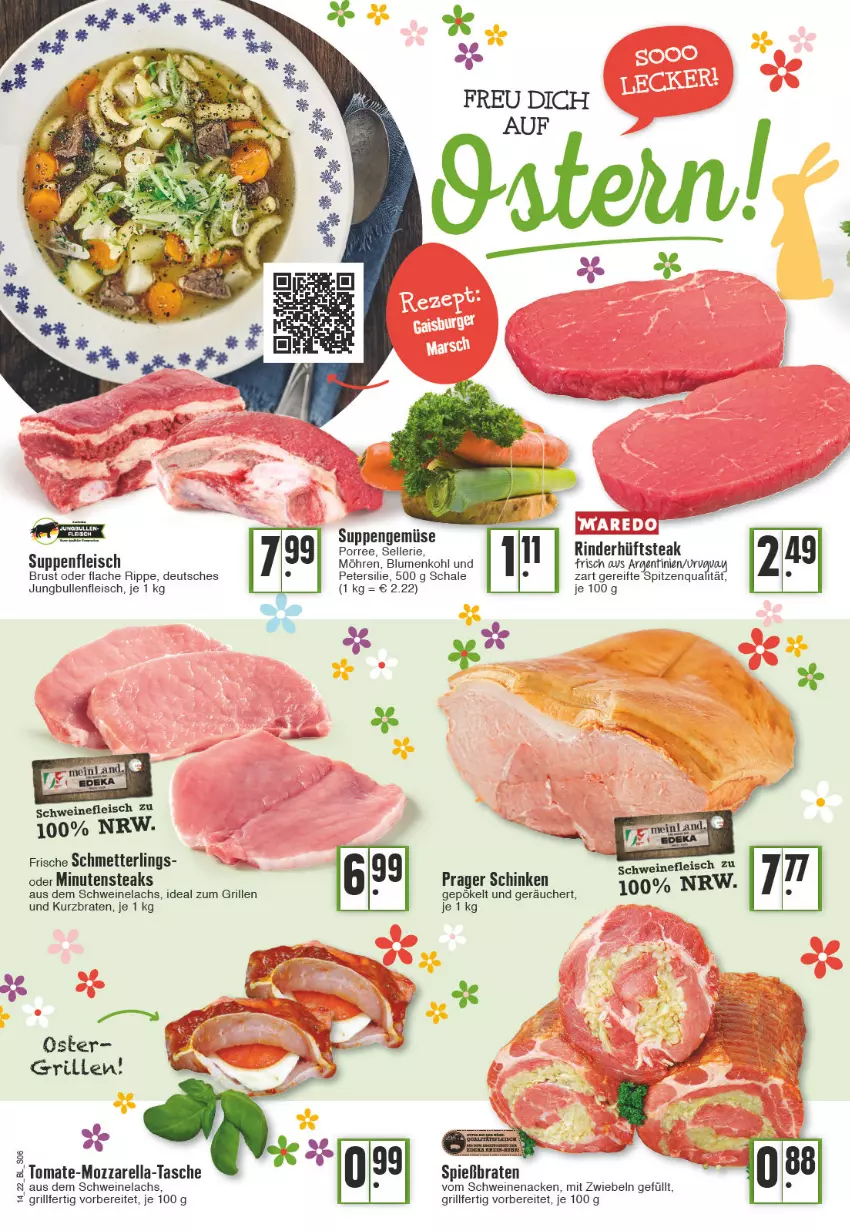 Aktueller Prospekt Edeka - Angebote der Woche - von 04.04 bis 09.04.2022 - strona 6 - produkty: blume, blumen, blumenkohl, braten, eis, elle, fleisch, Fleisch Suppe, grill, hüftsteak, ideal zum grillen, jungbullen, lachs, Mett, minutensteaks, mit zwiebeln, möhren, mozzarella, petersilie, rel, rind, rinder, Schal, Schale, schinken, Schmetterling, schwein, schweine, schweinefleisch, Schweinelachs, schweinenacken, spitzenqualität, steak, steaks, suppe, suppen, suppenfleisch, Tasche, Ti, tomate, vom schweinenacken, wein, weine, zwiebel, zwiebeln