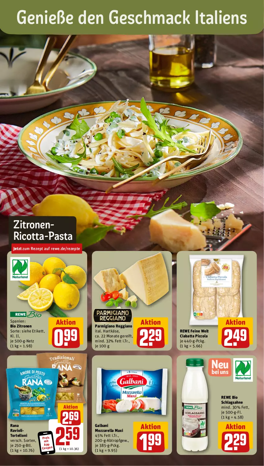 Aktueller Prospekt Rewe - Prospekte - von 22.04 bis 27.04.2024 - strona 4 - produkty: bio, ciabatta, cola, coupon, eis, galbani, hartkäse, Käse, mac, mozzarella, parmigiano, parmigiano reggiano, pasta, Rana, ravioli, reggiano, reis, rel, rewe bio, rewe feine welt, rezept, rezepte, ricotta, sahne, schlagsahne, Ti, torte, tortelloni, zitrone, zitronen