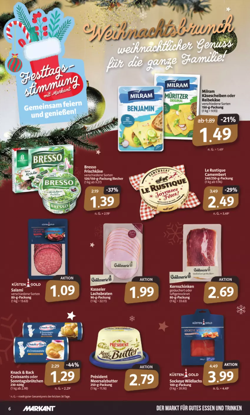 Aktueller Prospekt Markant - Prospekte - von 19.12 bis 24.12.2022 - strona 6 - produkty: Becher, braten, butter, camembert, Croissant, croissants, gin, gutes essen, kasseler, lachs, Lachsbraten, Le Rustique, meersalz, Meersalzbutter, milram, salz, Ti