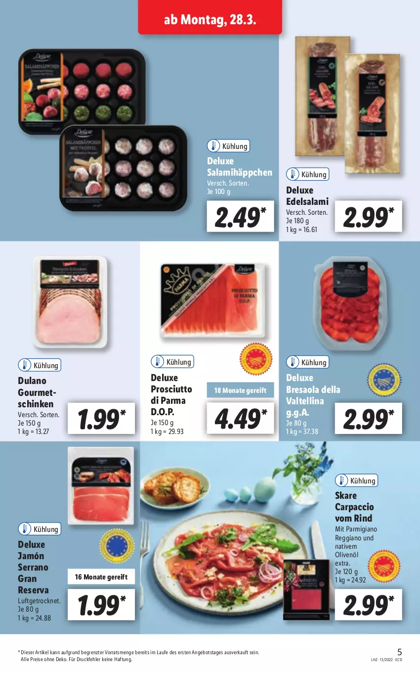 Aktueller Prospekt Lidl - Aktionsprospekt - von 28.03 bis 02.04.2022 - strona 5 - produkty: ACC, angebot, Bresaola, Carpaccio, dell, dulano, Edelsalami, eis, jamón serrano, olive, oliven, olivenöl, olivenöl extra, parmigiano, parmigiano reggiano, prosciutto, Prosciutto di Parma, reggiano, reis, resa, rind, salami, schinken, serrano, Ti, ZTE