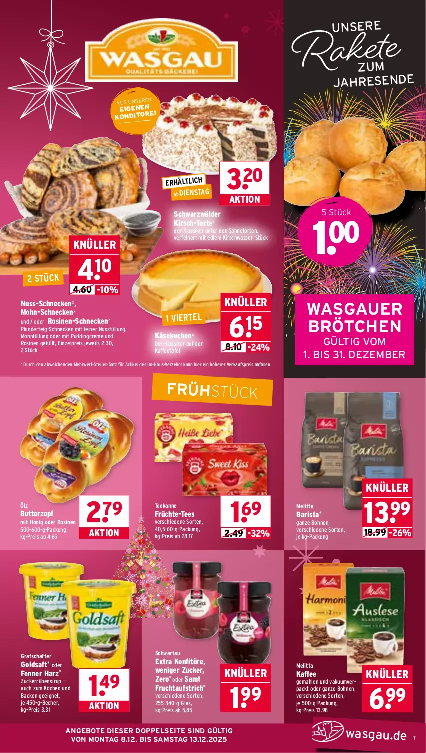 Aktueller Prospekt Wasgau - von 08.12 bis 13.12.2025 - strona 7 - produkty: angebot, angebote, auer, aufstrich, Becher, bohne, bohnen, brötchen, butter, creme, eis, frucht, fruchtaufstrich, früchte, goldsaft, grafschafter, honig, kaffee, Käse, käsekuchen, kirsch, konfitüre, kuchen, melitta, nuss, Plunder, pudding, reis, rwe, saft, sahne, Schwartau, sirup, tee, teekanne, Ti, torte, wasser, zucker