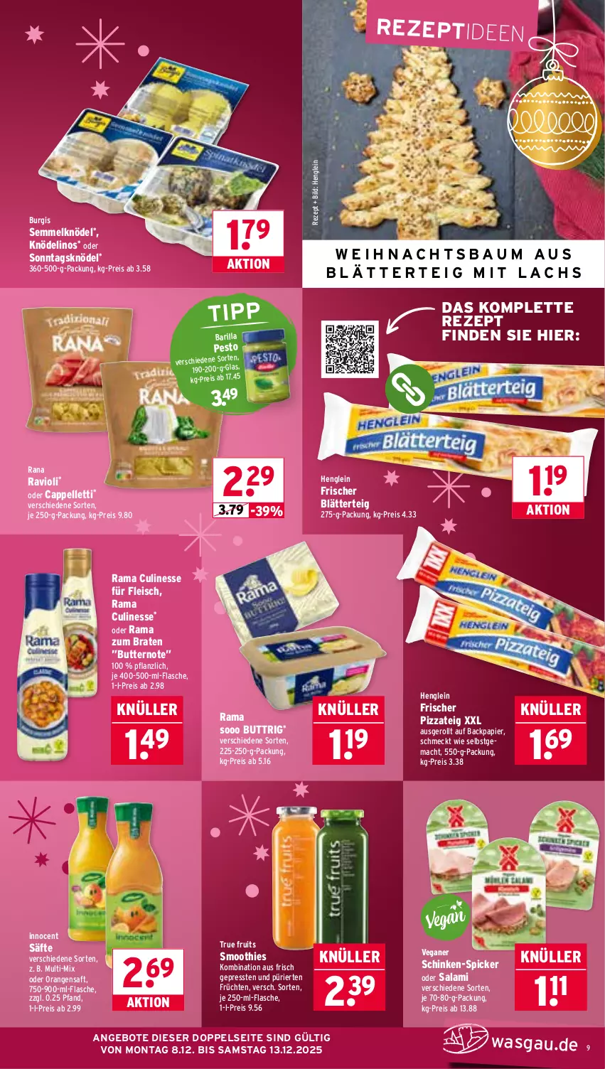Aktueller Prospekt Wasgau - von 08.12 bis 13.12.2025 - strona 9 - produkty: angebot, angebote, barilla, Bau, blätterteig, braten, butter, Cap, culinesse, eis, elle, flasche, fleisch, früchte, früchten, henglein, Innocent, je 250-g-packung, Knödel, lachs, mac, orange, orangen, orangensaft, papier, pesto, pizza, Pizzateig, rama, Rama Culinesse, Rana, ravioli, reis, rezept, saft, säfte, salami, schinken, Semmel, Semmelknödel, smoothie, smoothies, Ti, true fruits, Weihnachtsbaum