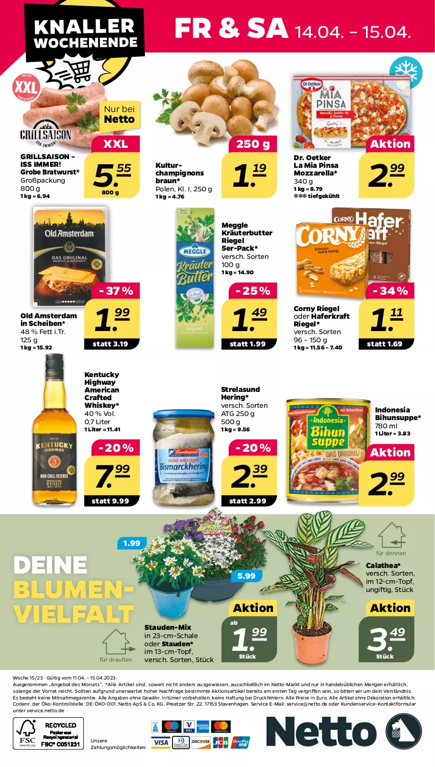 Aktueller Prospekt Netto - Woche 15 - von 11.04 bis 15.04.2023 - strona 24 - produkty: alle artikel ohne dekoration, angebot, blume, blumen, bratwurst, braun, butter, champignon, champignons, champignons braun, corny, dekoration, Dr. Oetker, eis, elle, grill, grobe bratwurst, hafer, hering, kraft, kräuter, kräuterbutter, meggle, mozzarella, Old Amsterdam, reis, rel, riegel, ring, Schal, Schale, stauden, suppe, Thea, Ti, topf, tuc, whiskey, wurst