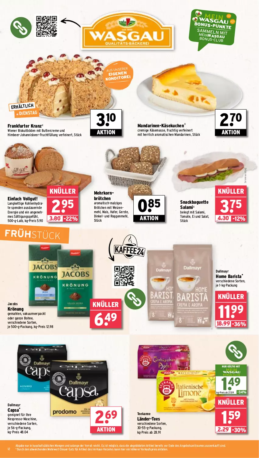 Aktueller Prospekt Wasgau - von 26.05 bis 31.05.2025 - strona 12 - produkty: angebot, auer, baguette, bohne, brötchen, butter, Cap, creme, dallmayr, dallmayr capsa, eis, espresso, frankfurter, frucht, hafer, himbeer, jacobs, jacobs krönung, Käse, käsekuchen, korn, Kranz, kuchen, LG, mais, malz, mandarine, mandarinen, mehl, mehrkornbrötchen, nespresso, reis, rwe, salami, salat, snack, tee, teekanne, Ti, tisch, tomate, weizenmehl, wiener