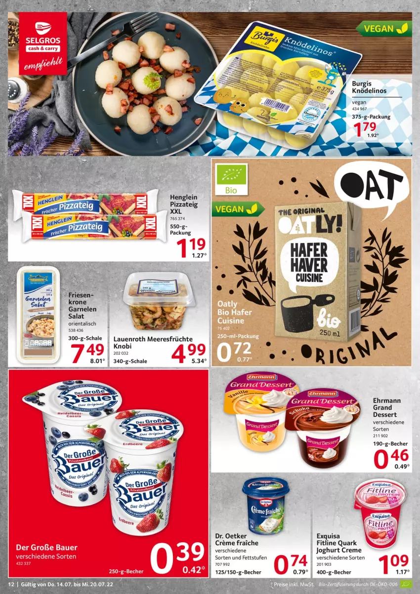 Aktueller Prospekt Selgros - Food - von 14.07 bis 20.07.2022 - strona 12 - produkty: Becher, creme, dessert, Dr. Oetker, ehrmann, Ehrmann Grand Dessert, exquisa, fitline, früchte, garnelen, henglein, joghur, joghurt, Knödel, meeresfrüchte, pizza, Pizzateig, quark, salat, Schal, Schale, tee