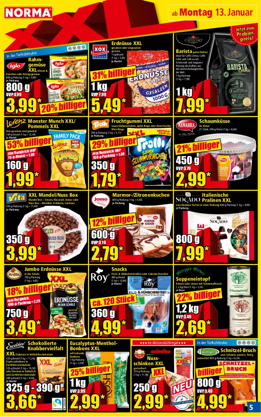 Aktueller Prospekt Norma - Norma - von 13.01 bis 20.01.2025 - strona 5 - produkty: apfel, Bau, beutel, bier, bohne, bohnen, bonbons, café au lait, caffè crema, caffè latte, Calcium, Cashew, eimer, eintopf, eis, erbsen, erdnüsse, espresso, fisch, fleisch, frucht, früchte, fruchtgummi, gewürz, jumbo, kaffee, karotten, kokos, kuchen, kühlregal, latte, linsen, mandel, mandeln, milch, monster, nuss, Pommels, pralinen, Rahmgemüse, regal, reifen, reis, ring, salz, Schal, Schale, schinken, schnitzel, Schnitzel-Bruch, schoko, schokolade, schwein, schweine, schweinefleisch, sesam, snack, snacks, suppe, suppen, Ti, topf, vollmilch, wein, weine, Zartbitterschokolade, zitrone, zitronen