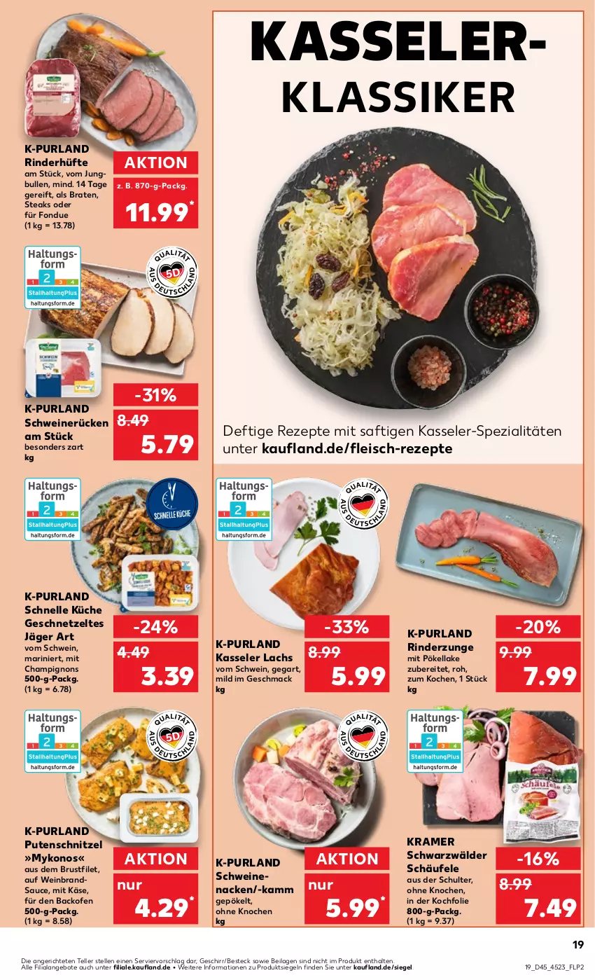 Aktueller Prospekt Kaufland - Prospekt - von 09.11 bis 15.11.2023 - strona 19 - produkty: angebot, angebote, backofen, besteck, braten, brustfilet, champignon, champignons, eis, elle, filet, fleisch, Fondue, geschirr, geschnetzeltes, ilag, jungbullen, Käse, kasseler, küche, lachs, mac, Ofen, purland, pute, putenschnitzel, rezept, rezepte, rind, rinder, Rinderhüfte, Rinderzunge, saft, sauce, schnitzel, schwein, schweine, schweinenacken, schweinerücken, Spezi, steak, steaks, teller, Ti, wein, weinbrand, weine, Zelt