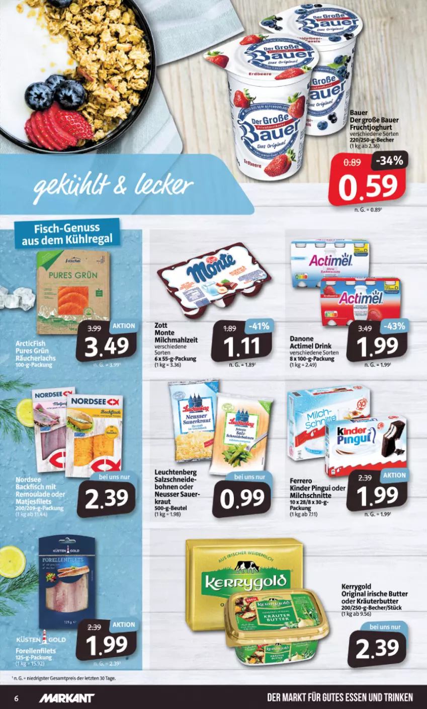 Aktueller Prospekt Markant - Prospekte - von 12.09 bis 17.09.2022 - strona 6 - produkty: actimel, actimel drink, auer, aus dem kühlregal, Bau, Bauer, Becher, beutel, bohne, bohnen, butter, danone, drink, eis, ferrero, fisch, gin, gutes essen, irische butter, Kinder, kinder pingui, Kraut, kräuter, kräuterbutter, kühlregal, Leuchte, leuchten, milch, Milchschnitte, monte, Nordsee, nuss, oder kräuter, pingui, regal, reis, salz, Ti, ZTE