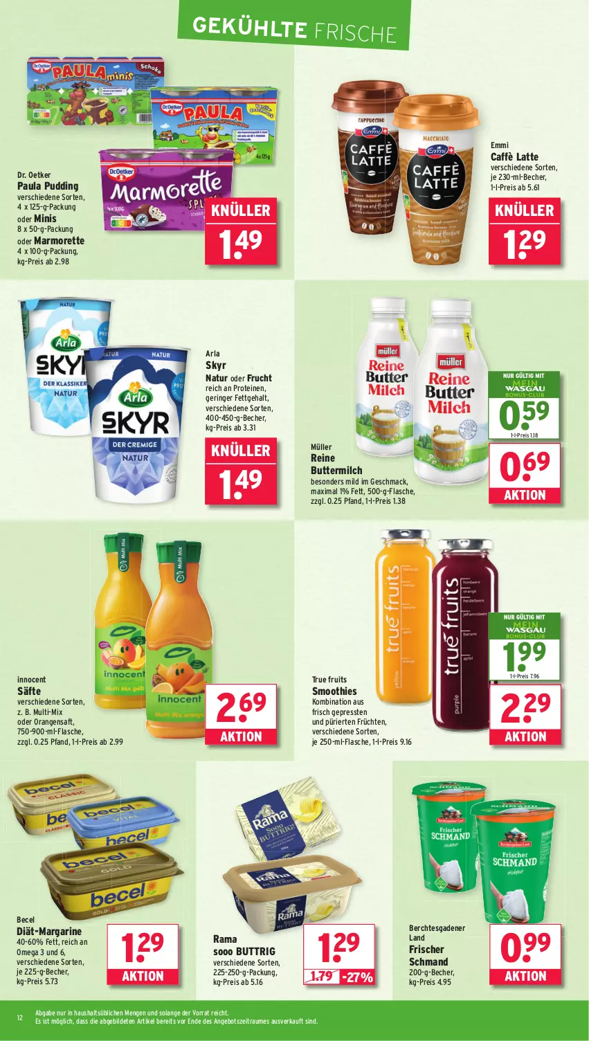 Aktueller Prospekt Wasgau - von 15.09 bis 20.09.2025 - strona 12 - produkty: angebot, arla, arla skyr, becel, Becher, butter, buttermilch, caffè latte, Dr. Oetker, eis, emmi, flasche, frucht, früchte, früchten, Innocent, latte, mac, margarine, marmorette, milch, Müller, natur, omega, orange, orangen, orangensaft, Paula, paula pudding, pudding, rama, reine buttermilch, reis, ring, saft, säfte, schmand, Skyr, smoothie, smoothies, Ti, true fruits