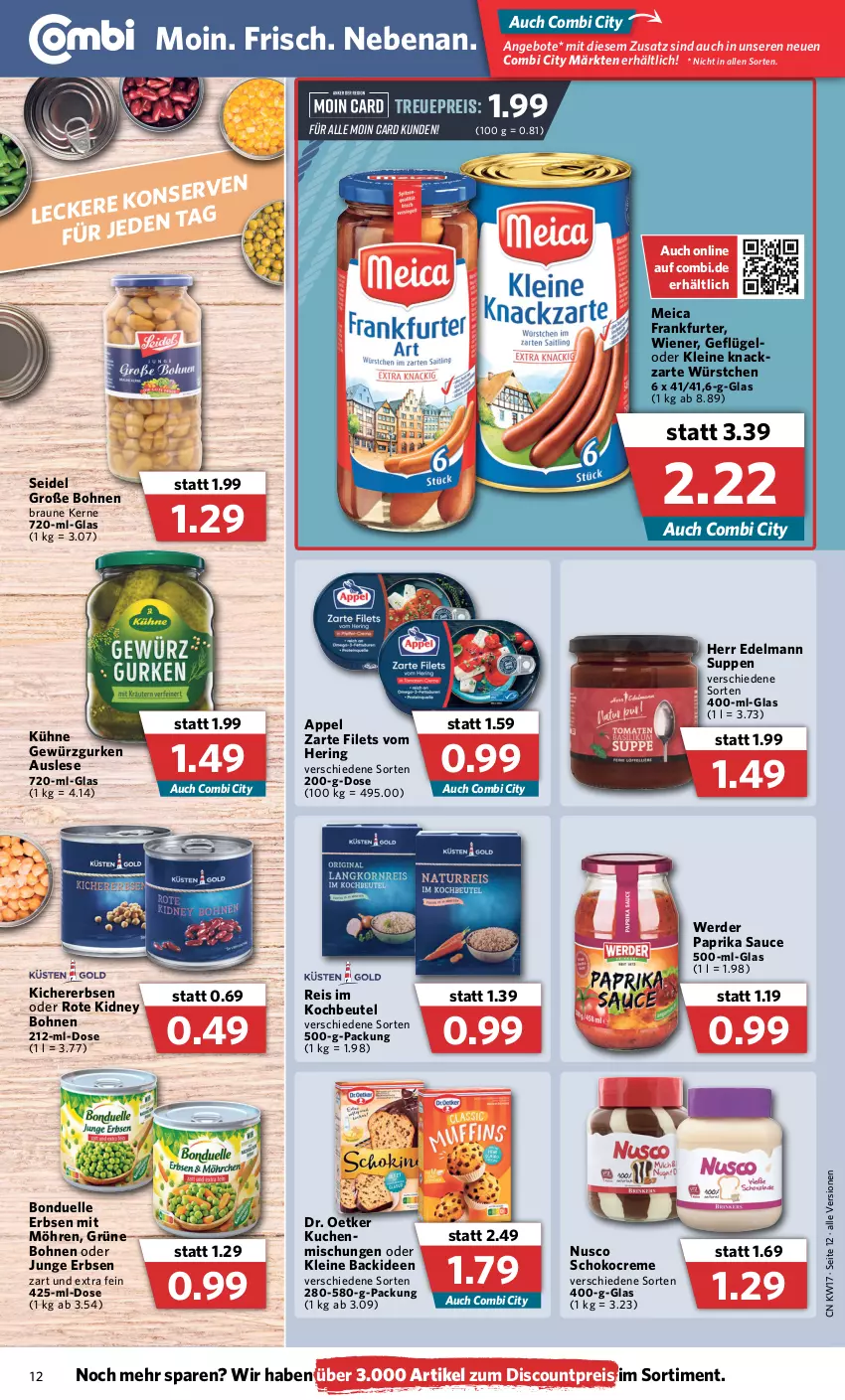 Aktueller Prospekt Combi - Prospekte - von 25.04 bis 30.04.2022 - strona 12 - produkty: angebot, angebote, beutel, bohne, bohnen, bonduelle, braun, creme, discount, Dr. Oetker, eis, elle, erbsen, erde, filet, filets, frankfurter, Geflügel, gewürz, Gewürzgurke, gewürzgurken, grüne bohnen, gurke, gurken, hering, junge erbsen, kichererbsen, kidney, kidney bohnen, kochbeutel, kuchen, Kühne, leine, meica, möhren, paprika, reis, ring, sauce, schoko, suppe, suppen, Ti, wiener, würstchen