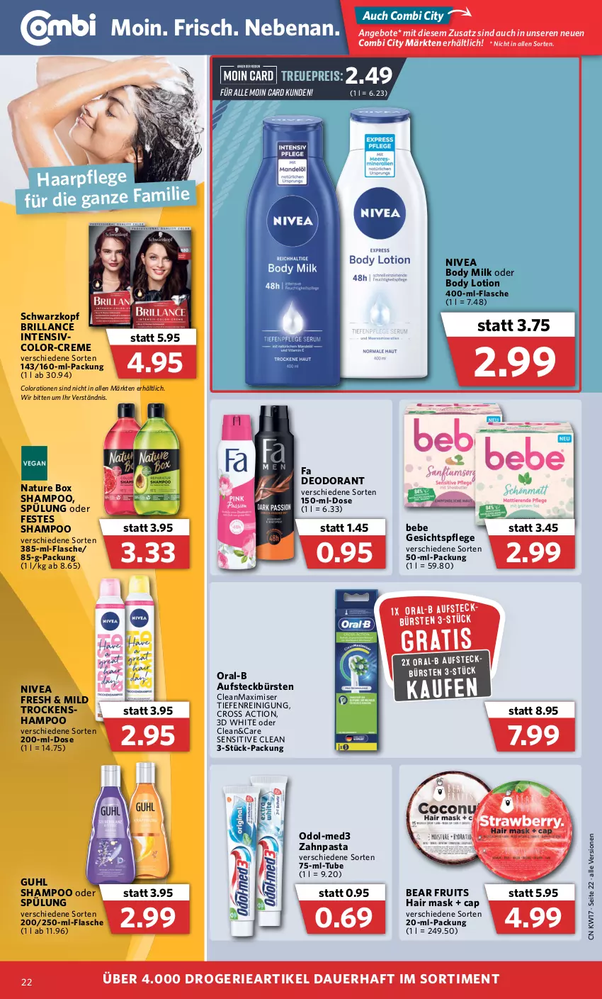 Aktueller Prospekt Combi - Prospekte - von 25.04 bis 30.04.2022 - strona 22 - produkty: angebot, angebote, auer, aufsteckbürsten, Bebe, body, body lotion, body milk, brillance, bürste, bürsten, Cap, Colorationen, creme, cross action, deo, deodorant, eis, flasche, gesichtspflege, Guhl, haarpflege, Lotion, natur, nature box, nivea, Odol, oral-b, pasta, Reinigung, reis, schwarzkop, schwarzkopf, shampoo, shampoo oder spülung, spülung, Ti, Trockenshampoo, zahnpasta