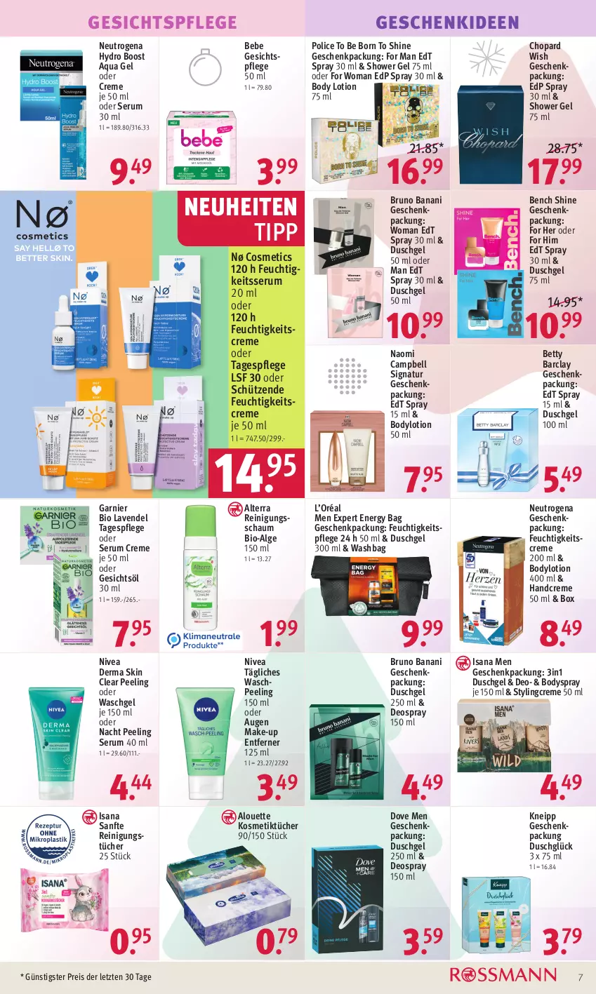 Aktueller Prospekt Rossmann - Prospekte - von 12.12 bis 16.12.2022 - strona 7 - produkty: alouette, alterra, aqua, Bebe, bett, bio, body, body lotion, bodylotion, bodyspray, bruno banani, chopard, creme, deo, deospray, deospray 150 ml, dove, duschgel, edp spray, edt spray, eis, feuchtigkeitscreme, feuchtigkeitspflege, garnier, geschenkpackung, Gesichtsöl, gesichtspflege, handcreme, HP, isana, kneipp, kosmetik, Kosmetiktücher, lavendel, LG, Lotion, Make-up, Naomi Campbell, natur, neuheit, neutrogena, nivea, Peeling, Reinigung, Reinigungsschaum, reinigungstücher, reis, rum, sana, Schütze, Serum, Tagespflege, Ti, tücher, waschgel, ZTE