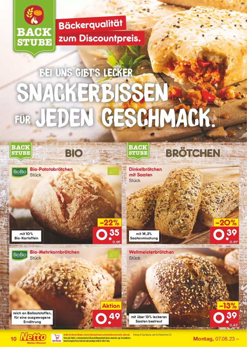 Aktueller Prospekt Netto Marken-Discount - Filial-Angebote - von 07.08 bis 12.08.2023 - strona 10 - produkty: angebot, backofen, ball, bestpreis, bio, brötchen, dinkelbrötchen, discount, eis, kartoffel, kartoffeln, korn, mac, mehrkornbrötchen, Meister, ndk, Ofen, reis, snack, stube, Ti