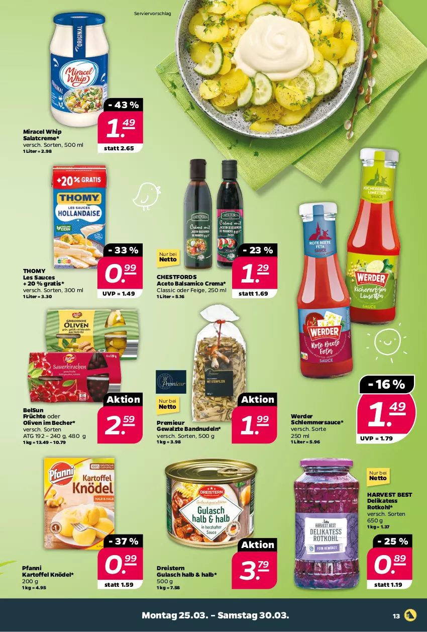 Aktueller Prospekt Netto - Woche 13 - von 25.03 bis 30.03.2024 - strona 13 - produkty: aceto, aceto balsamico, balsam, balsamico, Becher, creme, dreistern, eis, erde, früchte, gulasch, kartoffel, Knödel, miracel, miracel whip, nudel, nudeln, olive, oliven, pfanni, reis, rotkohl, salat, salatcreme, sauce, schlemmersauce, thomy, thomy les sauces, Ti, ZTE