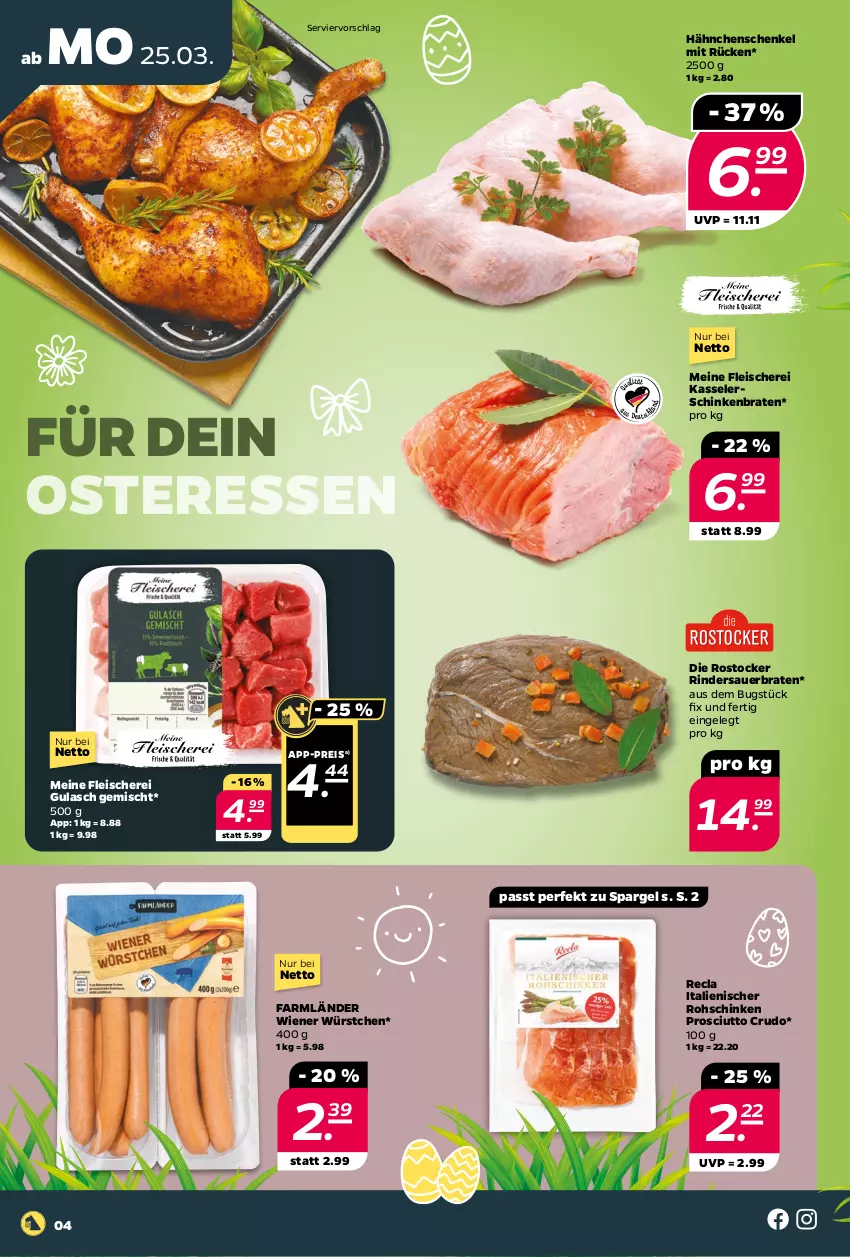 Aktueller Prospekt Netto - Woche 13 - von 25.03 bis 30.03.2024 - strona 4 - produkty: auer, braten, eis, fleisch, Fleischerei, gulasch, hähnchenschenkel, henkel, kasseler, prosciutto, prosciutto crudo, reis, rind, rinder, rohschinken, Rostocker, schenkel, Schere, schinken, schinkenbraten, spargel, Ti, wiener, wiener würstchen, würstchen