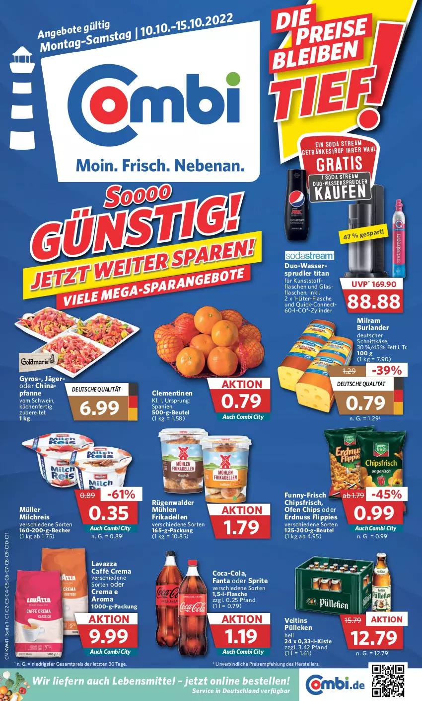 Aktueller Prospekt Combi - Prospekte - von 10.10 bis 15.10.2022 - strona 1 - produkty: Becher, beutel, burlander, caffè crema, chips, chipsfrisch, clementinen, coca-cola, cola, dell, deutscher schnittkäse, eis, elle, erdnuss, fanta, fanta oder, fanta oder sprite, flasche, flippies, frikadellen, funny-frisch, getränk, getränke, getränkesirup, gyros, Käse, küche, Küchen, lavazza, lebensmittel, milch, milchreis, milram, Müller, nuss, oder sprite, Ofen, pfanne, reis, rügenwalder, rügenwalder mühle, schnittkäse, schwein, sirup, Soda, sprite, teller, Ti, veltins, wasser, wassersprudler, wein, ZTE