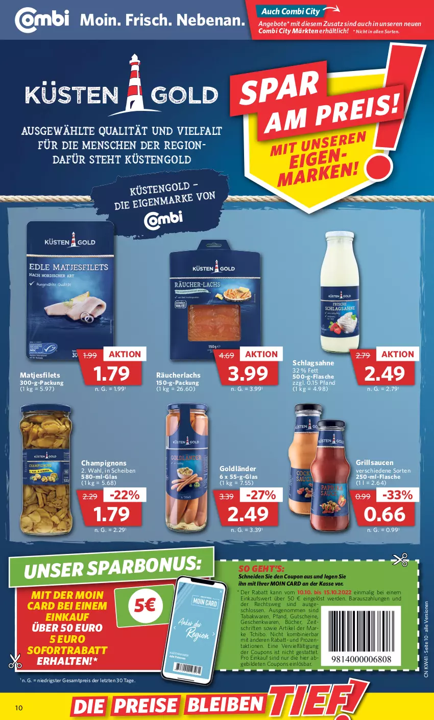 Aktueller Prospekt Combi - Prospekte - von 10.10 bis 15.10.2022 - strona 10 - produkty: angebot, angebote, champignon, champignons, coupon, coupons, eis, erde, filet, filets, flasche, grill, grillsauce, gutschein, gutscheine, küstengold, lachs, matjes, Matjesfilet, matjesfilets, Räucherlachs, reis, sahne, sauce, saucen, schlagsahne, sofortrabatt, Tchibo, Ti, ZTE