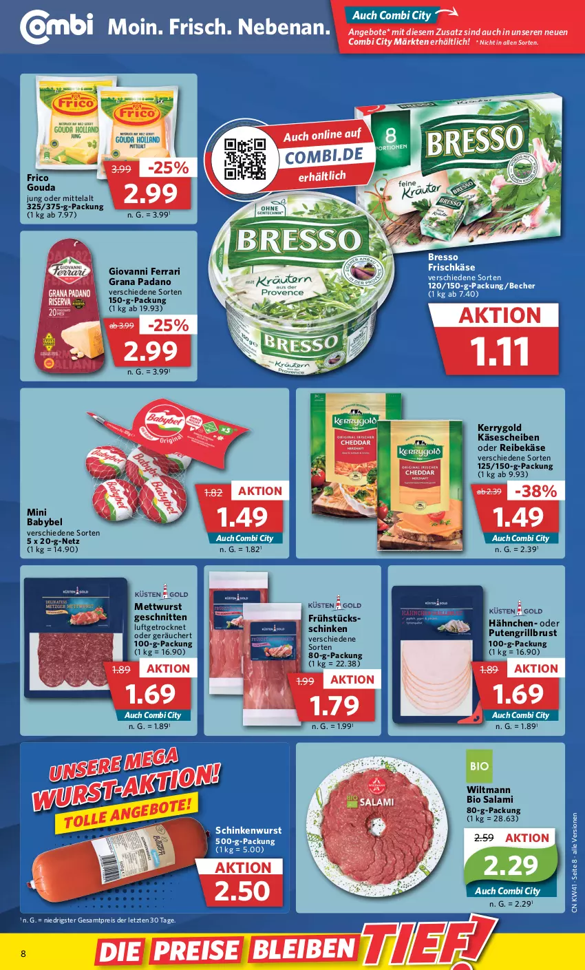 Aktueller Prospekt Combi - Prospekte - von 10.10 bis 15.10.2022 - strona 8 - produkty: angebot, angebote, babybel, Becher, bio, bresso, eis, frico, frischkäse, gouda, grana, grana padano, grill, Käse, käsescheiben, kerrygold, Mett, mettwurst, mini babybel, padano, pute, Rana, Reibekäse, reis, salami, schinken, schinkenwurst, schnitten, Ti, wiltmann, wurst, ZTE