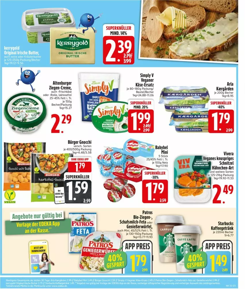 Aktueller Prospekt Edeka - Prospekte - von 11.08 bis 16.08.2025 - strona 11 - produkty: altenburger, arla, babybel, Becher, beutel, bio, burger, creme, deka, feta, frischkäse, getränk, gin, gnocchi, kaffee, Käse, milch, patros, sim, starbucks, Ti, würfel