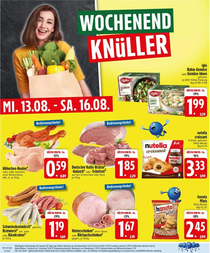 Aktueller Prospekt Edeka - Prospekte - von 11.08 bis 16.08.2025 - strona 26 - produkty: beutel, braten, bratwurst, Croissant, eis, gulasch, hanuta, hinterschinken, iglo, Käse, Käsekrainer, natur, nuss, nutella, rahm-gemüse, reis, Schal, Schale, schinken, schnitzel, schwein, Speck, wein, wurst, ZTE