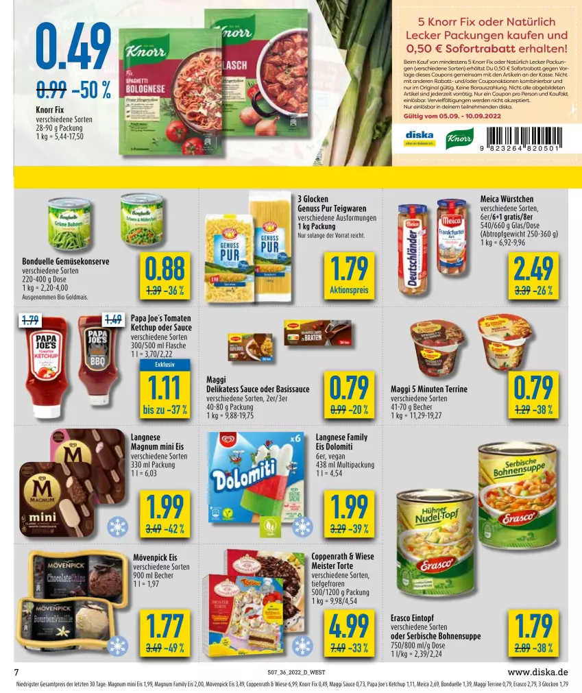 Aktueller Prospekt Diska - Prospekte - von 05.09 bis 10.09.2022 - strona 7 - produkty: aktionspreis, Becher, bio, bohne, bohnen, bonduelle, cin, coppenrath, coupon, coupons, delikatess sauce, eintopf, eis, elle, erasco, erde, flasche, Gemüsekonserve, gin, Goldmais, HP, ketchup, knorr, knorr fix, langnese, maggi, magnum, Magnum Mini, mais, meica, Meister, Meister Torte, mövenpick, mövenpick eis, nuss, reis, sauce, sofortrabatt, suppe, teigwaren, terrine, Ti, tomate, tomaten, tomaten ketchup, topf, torte, würstchen, ZTE