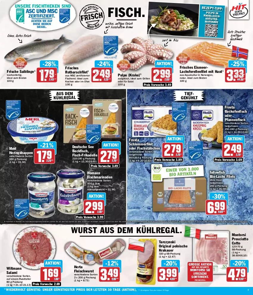 Aktueller Prospekt Hit - Wochenprospekt - von 12.08 bis 17.08.2024 - strona 7 - produkty: aqua, auer, aus dem kühlregal, backfisch, backofen, bio, braten, dell, eis, elle, filet, filets, fisch, fische, Fischer, fischstäbchen, fischtheke, fleisch, fleischwurst, followfish, forelle, frischfisch, frosta, gin, grill, hering, Herings, Heringshappen, herta, homann, ideal zum braten, ideal zum grillen, knoblauch, krakauer, kräuter, küche, Küchen, kühlregal, lachs, mac, marinade, merl, montorsi, natur, Ofen, pfanne, pfannen, prosciutto, prosciutto cotto, regal, reis, rel, ring, Rotbarsch, rotbarschfilet, rwe, saft, Saibling, salami, salat, Schere, schlemmerfilet, teller, Ti, wiltmann, wurst, ZTE