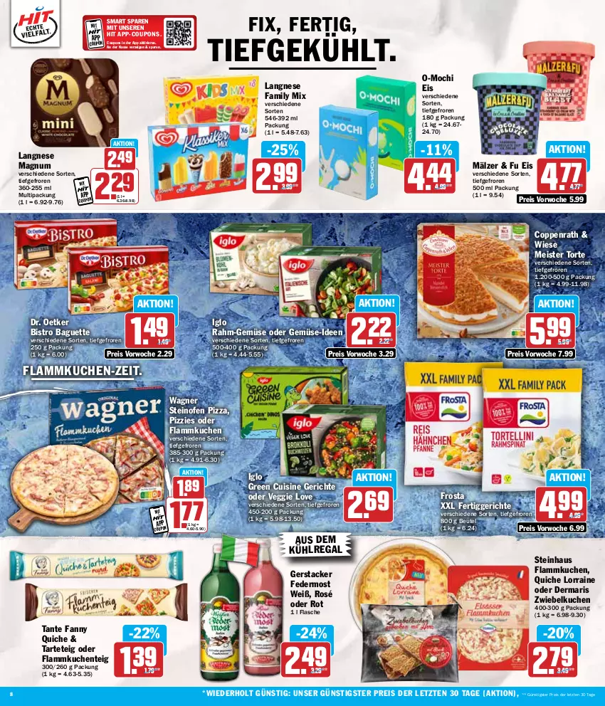 Aktueller Prospekt Hit - Wochenprospekt - von 12.08 bis 17.08.2024 - strona 8 - produkty: aus dem kühlregal, baguette, beutel, Bistro Baguette, coppenrath, coupon, coupons, Dr. Oetker, eis, ente, fertiggericht, fertiggerichte, flammkuchen, Flammkuchenteig, flasche, frosta, iglo, kuchen, kühlregal, lamm, langnese, magnum, Meister, Meister Torte, Mochi, Ofen, pizza, Quiche, rahm-gemüse, regal, reis, steinhaus, steinofen, steinofen pizza, tante fanny, Ti, torte, veggie, Veggie Love, wagner, ZTE, zwiebel