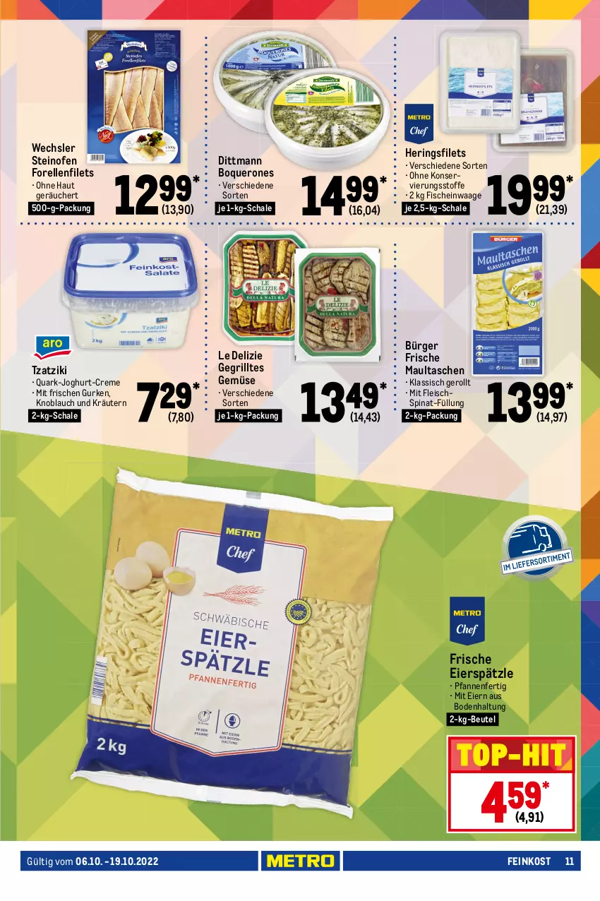 Aktueller Prospekt Metro - GastroJournal - von 06.10 bis 19.10.2022 - strona 11 - produkty: alpro, bag-in-box, beutel, braun, butter, creme, dessert, desserts, dittmann, eier, eierspätzle, eimer, eis, elle, feinkost, filet, filets, fisch, fische, fleisch, forelle, Gegrilltes Gemüse, grill, gurke, gurken, hafer, hering, Herings, heringsfilets, joghur, joghurt, knoblauch, kokos, kokosnuss, kräuter, kräutern, mandel, maultaschen, meggle, milch, milram, molkereiprodukte, nuss, Ofen, pfanne, pfannen, quark, reis, rel, ring, sahne, Sahnejoghurt, Schal, Schale, schlagsahne, soya, spinat, steinofen, Tasche, taschen, Ti, top-hit, tzatziki, Waage