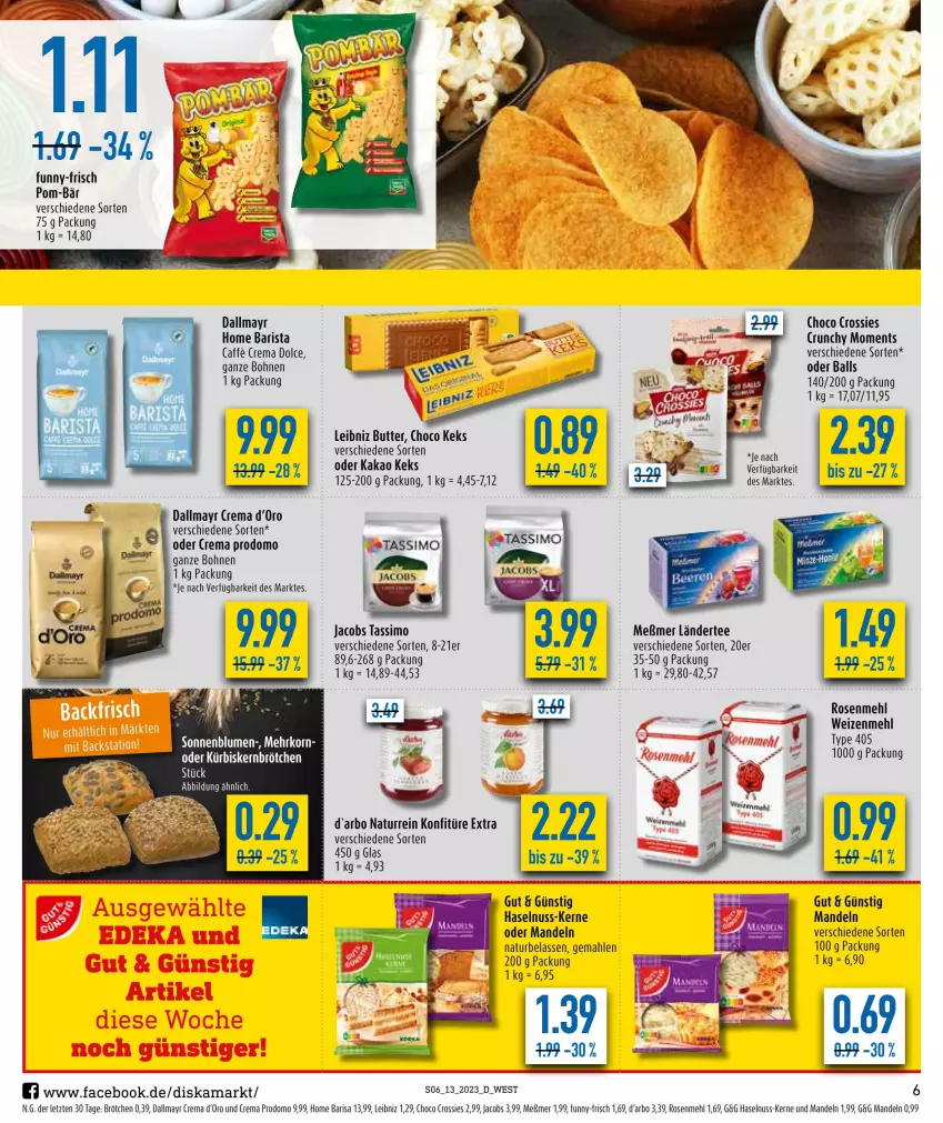 Aktueller Prospekt Diska - Prospekte - von 27.03 bis 01.04.2023 - strona 6 - produkty: ball, blume, blumen, bohne, bohnen, brötchen, butter, caffe, choco crossies, crossies, dallmayr, funny-frisch, haselnuss, jacobs, jacobs tassimo, kakao, keks, konfitüre, konfitüre extra, korn, Kürbis, Kürbiskernbrötchen, Ländertee, leibniz, mandel, mandeln, mehl, Meßmer, natur, nuss, pom-bär, prodomo, rosen, Rosenmehl, sim, sonnenblume, sonnenblumen, tassimo, tee, Ti, weizenmehl, ZTE