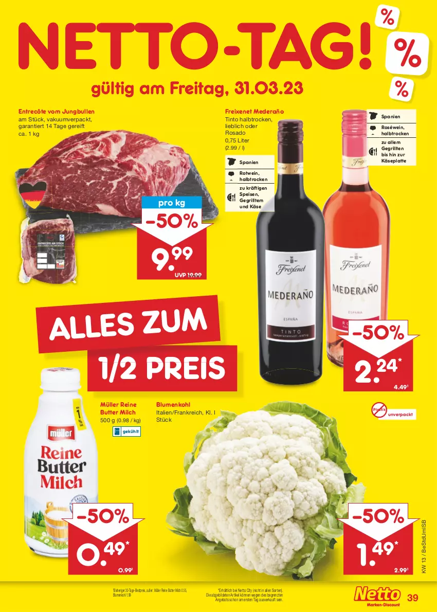 Aktueller Prospekt Netto Marken-Discount - Filial-Angebote - von 27.03 bis 01.04.2023 - strona 39 - produkty: angebot, asti, bestpreis, blume, blumen, blumenkohl, butter, eis, entrecôte, freixenet, grill, jungbullen, Käse, latte, milch, Müller, reis, roséwein, rotwein, Ti, wein, ZTE