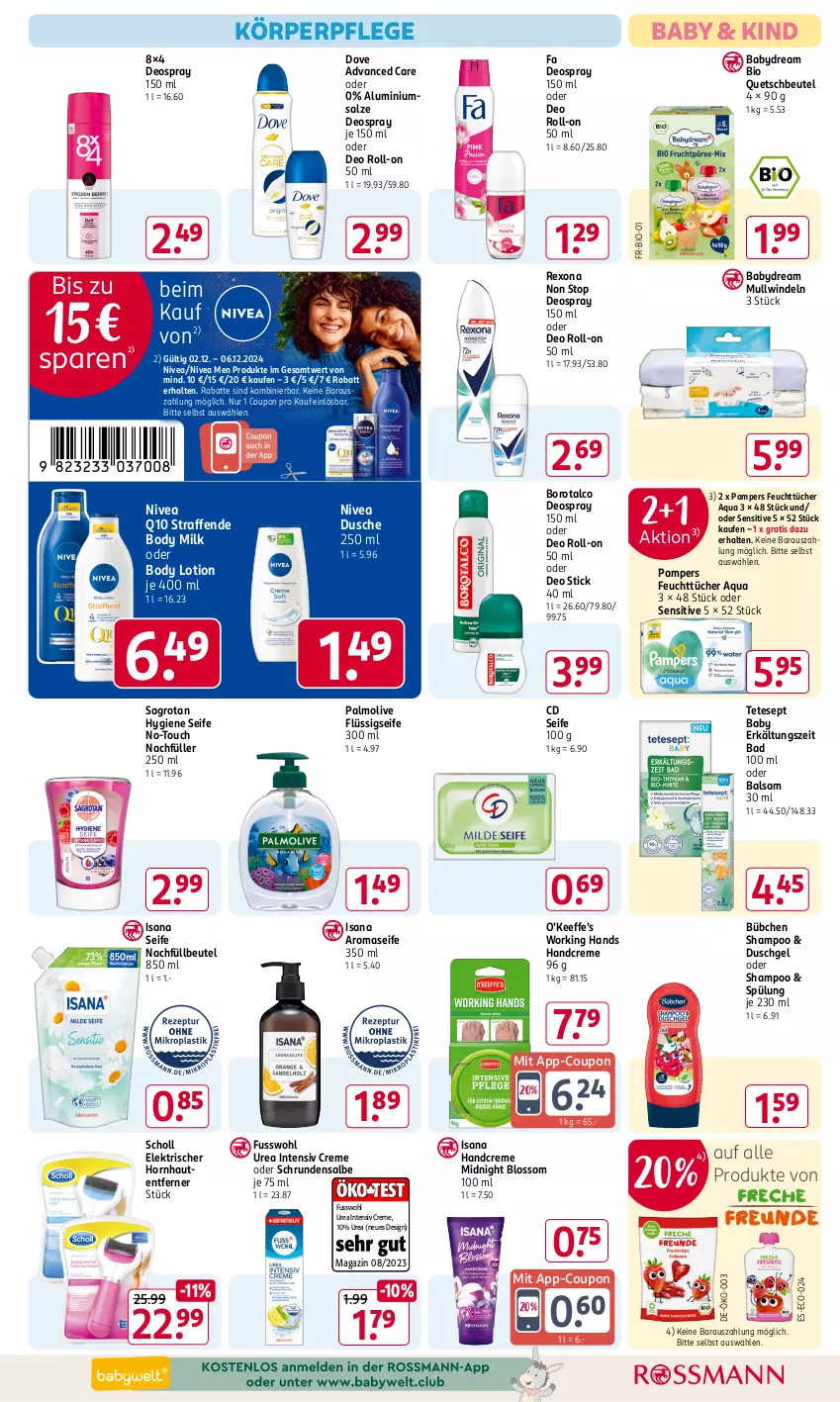 Aktueller Prospekt Rossmann - Prospekte - von 02.12 bis 06.12.2024 - strona 9 - produkty: aqua, babydream, Bad, balsam, beutel, bio, body, body lotion, body milk, Borotalco, bübchen, coupon, creme, deo, deo roll-on, deospray, deospray 150 ml, dove, dusche, duschgel, Erkältungs, feuchttücher, flüssigseife, Fusswohl, handcreme, isana, körperpflege, Lotion, magazin, Mullwindel, nivea, Nivea Men, oder deo roll-on, olive, palmolive, pampers, Q10, quetschbeutel, rexona, roll-on, sagrotan, salz, sana, scholl, Seife, shampoo, spülung, Ti, tücher, windeln