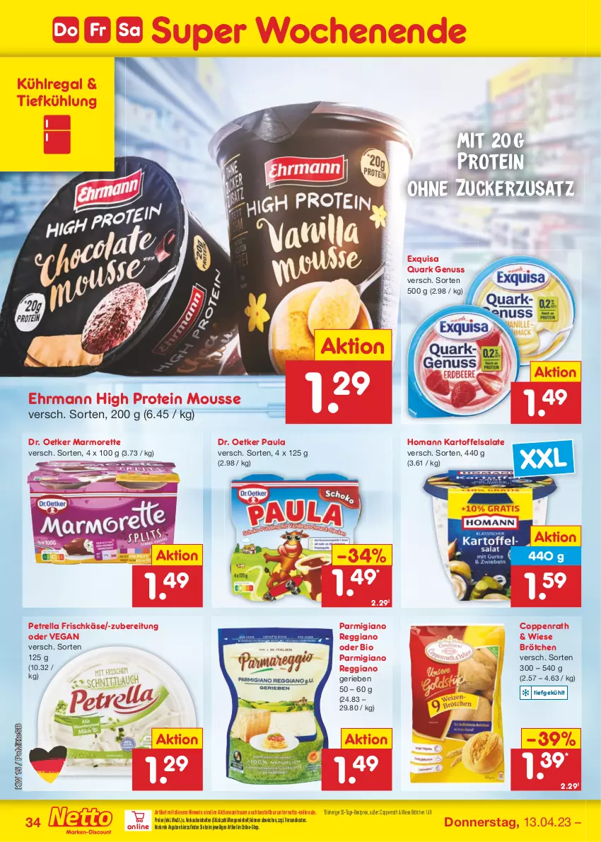 Aktueller Prospekt Netto Marken-Discount - Filial-Angebote - von 11.04 bis 15.04.2023 - strona 34 - produkty: bestpreis, bio, brötchen, coppenrath, Dr. Oetker, ehrmann, eis, exquisa, frischkäse, homann, kartoffel, kartoffelsalat, Käse, kühlregal, marmorette, mousse, ndk, nuss, parmigiano, parmigiano reggiano, Paula, petrella, quark, quark genus, quark genuss, regal, reggiano, reis, rel, salat, salate, Ti, zucker