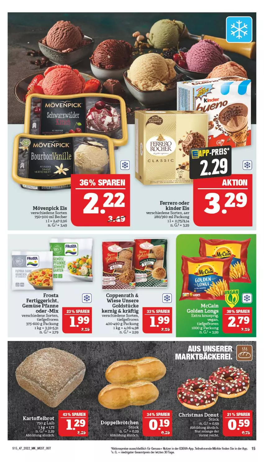 Aktueller Prospekt Marktkauf - Prospekt - von 20.11 bis 26.11.2022 - strona 15 - produkty: aktionspreis, Becher, brot, brötchen, coppenrath, deka, eis, ferrero, fertiggericht, frosta, Garten, Golden Longs, Goldstücke, kartoffel, Kartoffelbrot, Kinder, mövenpick, mövenpick eis, nuss, pfanne, reis, Ti, vanille, ZTE