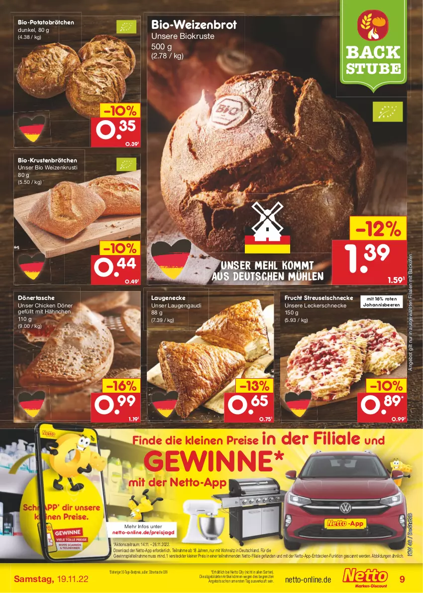 Aktueller Prospekt Netto Marken-Discount - Filial-Angebote - von 14.11 bis 19.11.2022 - strona 9 - produkty: angebot, backofen, beere, beeren, bestpreis, bio, brot, brötchen, decke, eis, erde, frucht, gefu, gewinnspiel, johannisbeere, Johannisbeeren, Laugeneck, leine, mehl, Ofen, reis, stube, Tasche, Ti, Weizenbrot, ZTE