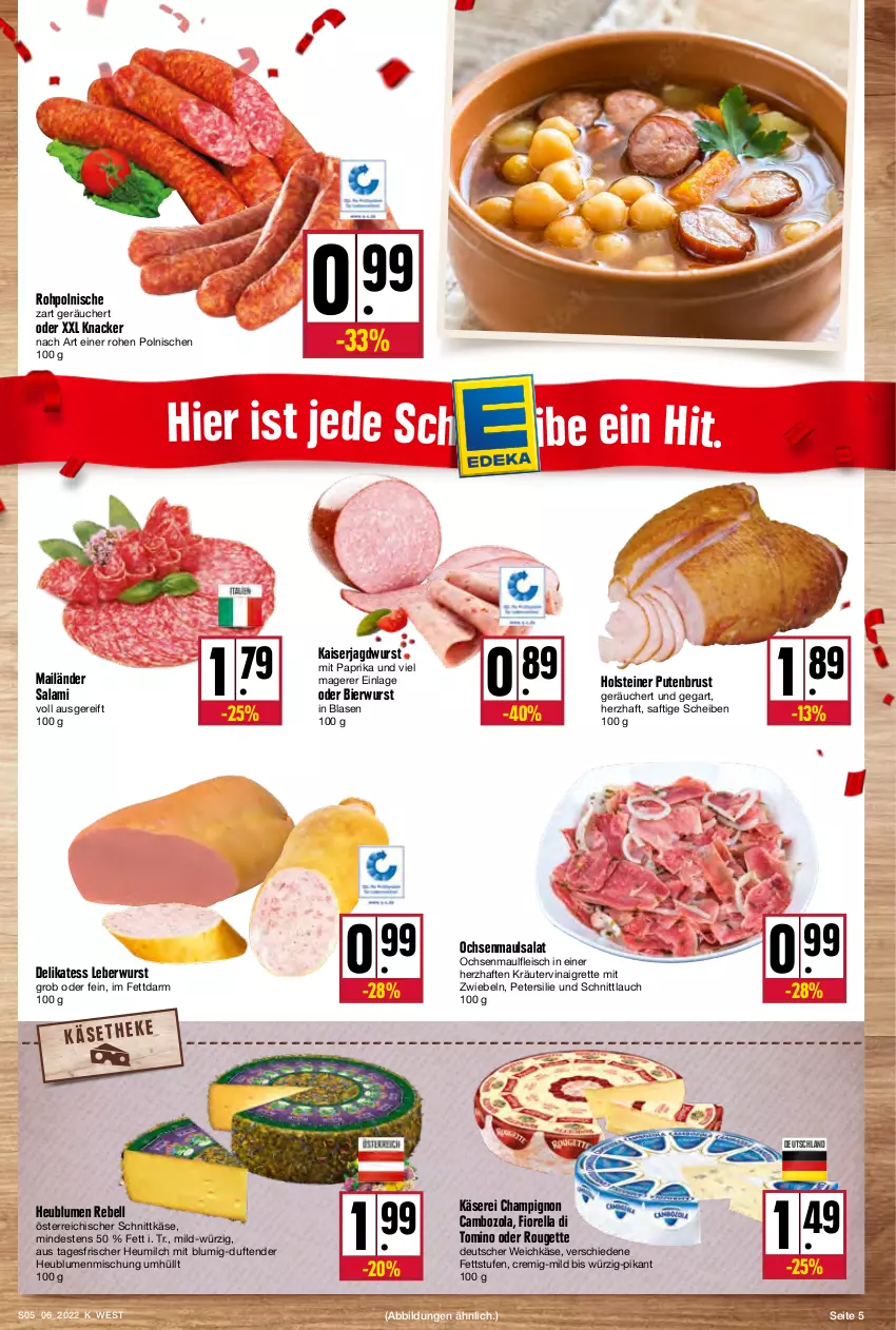 Aktueller Prospekt Kupsch - Angebote der Woche - von 07.02 bis 12.02.2022 - strona 5 - produkty: bier, blume, blumen, cambozola, champignon, deutscher weichkäse, eis, fleisch, Heu, heumilch, holsteiner, HP, jagdwurst, Kaiser, Käse, knacker, kräuter, leberwurst, milch, mit paprika, mit zwiebeln, österreichischer schnittkäse, paprika, petersilie, pute, putenbrust, rebell, rel, rouge, rougette, saft, salami, salat, schnittkäse, schnittlauch, steiner, tender, Ti, weichkäse, wurst, zwiebel, zwiebeln