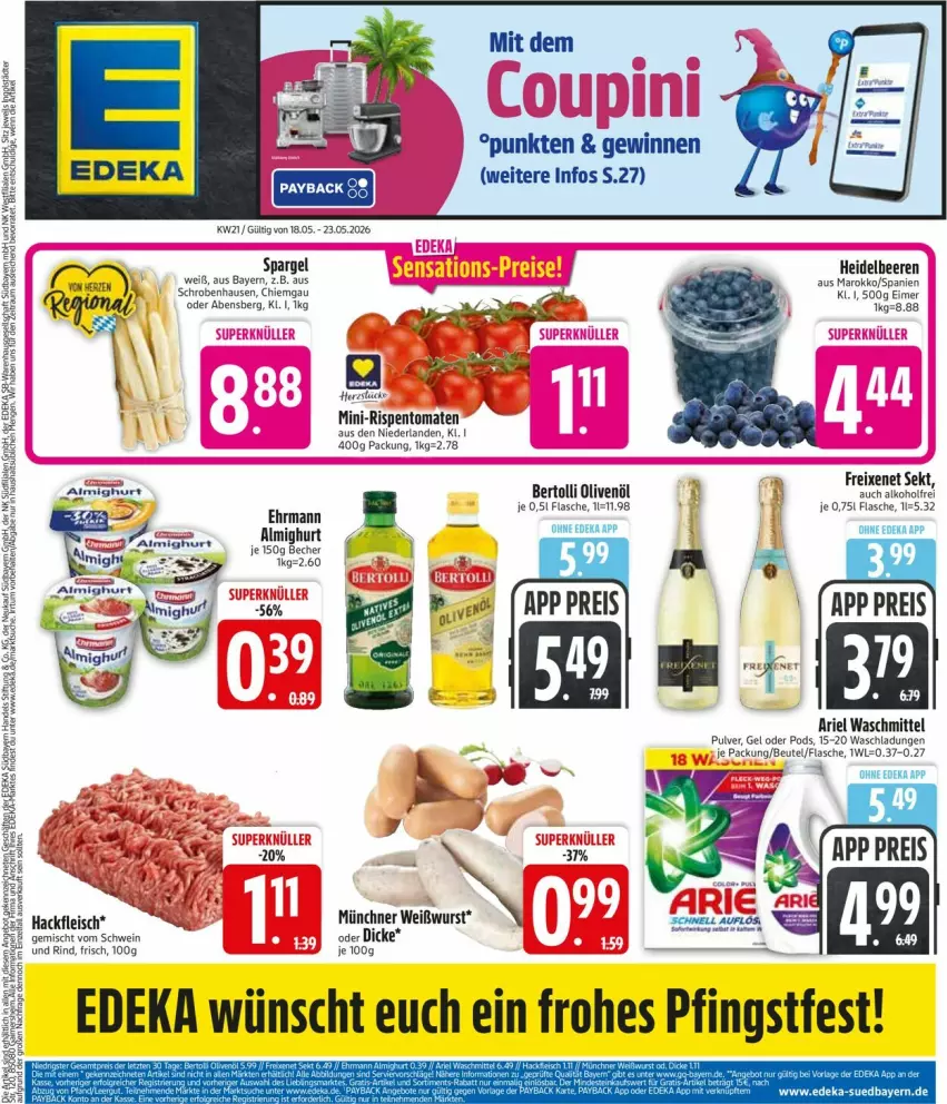 Aktueller Prospekt Edeka - Prospekte - von 18.05 bis 23.05.2026 - strona 4 - produkty: alkohol, almighur, almighurt, ariel, ariel waschmittel, Becher, beere, beeren, bertolli, beutel, deka, ehrmann, eimer, eis, flasche, fleisch, freixenet, hackfleisch, heidelbeere, heidelbeeren, mini-rispentomaten, Pods, reis, rind, rispentomaten, schwein, sekt, spargel, Ti, tomate, tomaten, waschmittel, wein, Weißwurst, wurst