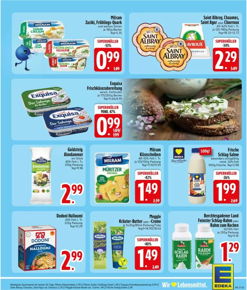 Aktueller Prospekt Edeka - Prospekte - von 18.05 bis 23.05.2026 - strona 8 - produkty: albray, Becher, butter, chaumes, chavroux, creme, deka, exquisa, exquisa frischkäse, flasche, frischkäse, frischkäsezubereitung, goldsteig, Halloumi, K2, Käse, käsescheiben, kräuter, kräuter-butter, meggle, milram, quark, sahne, Saint Agur, saint albray, zaziki