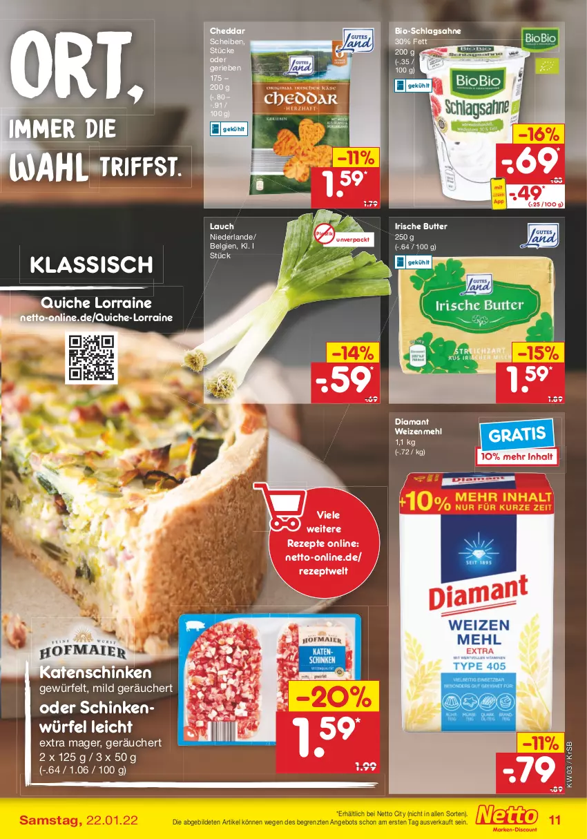 Aktueller Prospekt Netto Marken-Discount - Filial-Angebote - von 17.01 bis 22.01.2022 - strona 11 - produkty: angebot, asti, bio, butter, cheddar, irische butter, katenschinken, LG, mehl, Quiche, rezept, rezepte, sahne, schinken, schlagsahne, Ti, weizenmehl, würfel, ZTE