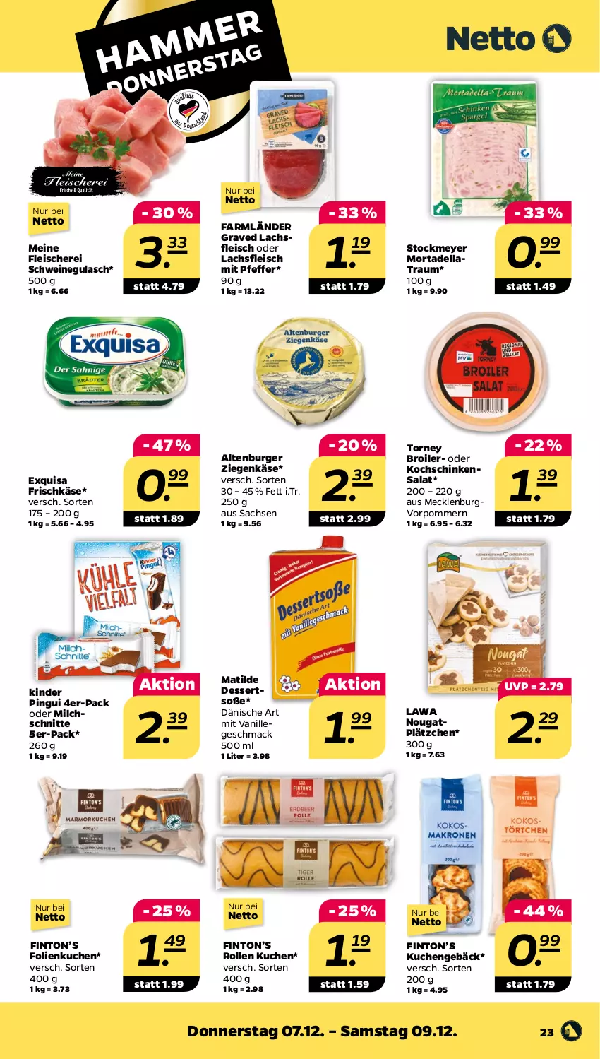 Aktueller Prospekt Netto - Woche 49 - von 04.12 bis 09.12.2023 - strona 23 - produkty: altenburger, burger, dell, dessert, desserts, eis, exquisa, exquisa frischkäse, fleisch, Fleischerei, frischkäse, Graved Lachs, gulasch, Käse, Kinder, kinder pingui, kochschinken, kuchen, lachs, Lätzche, mac, milch, Milchschnitte, mortadella, pfeffer, pingui, sac, salat, Schere, schinken, schwein, schweine, schweinegulasch, Soße, stockmeyer, Ti, vanille, wein, weine, ziegenkäse