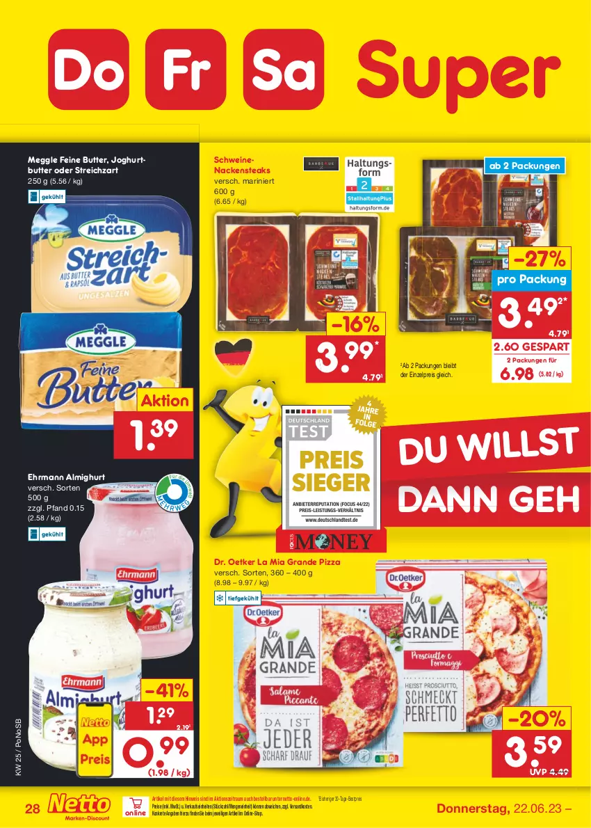 Aktueller Prospekt Netto Marken-Discount - Filial-Angebote - von 19.06 bis 24.06.2023 - strona 28 - produkty: almighur, almighurt, bestpreis, butter, Dr. Oetker, ehrmann, ehrmann almighurt, eis, joghur, joghurt, meggle, Nackensteak, nackensteaks, ndk, pizza, reis, schwein, schweine, schweinenacken, steak, steaks, Streichzart, Ti, wein, weine