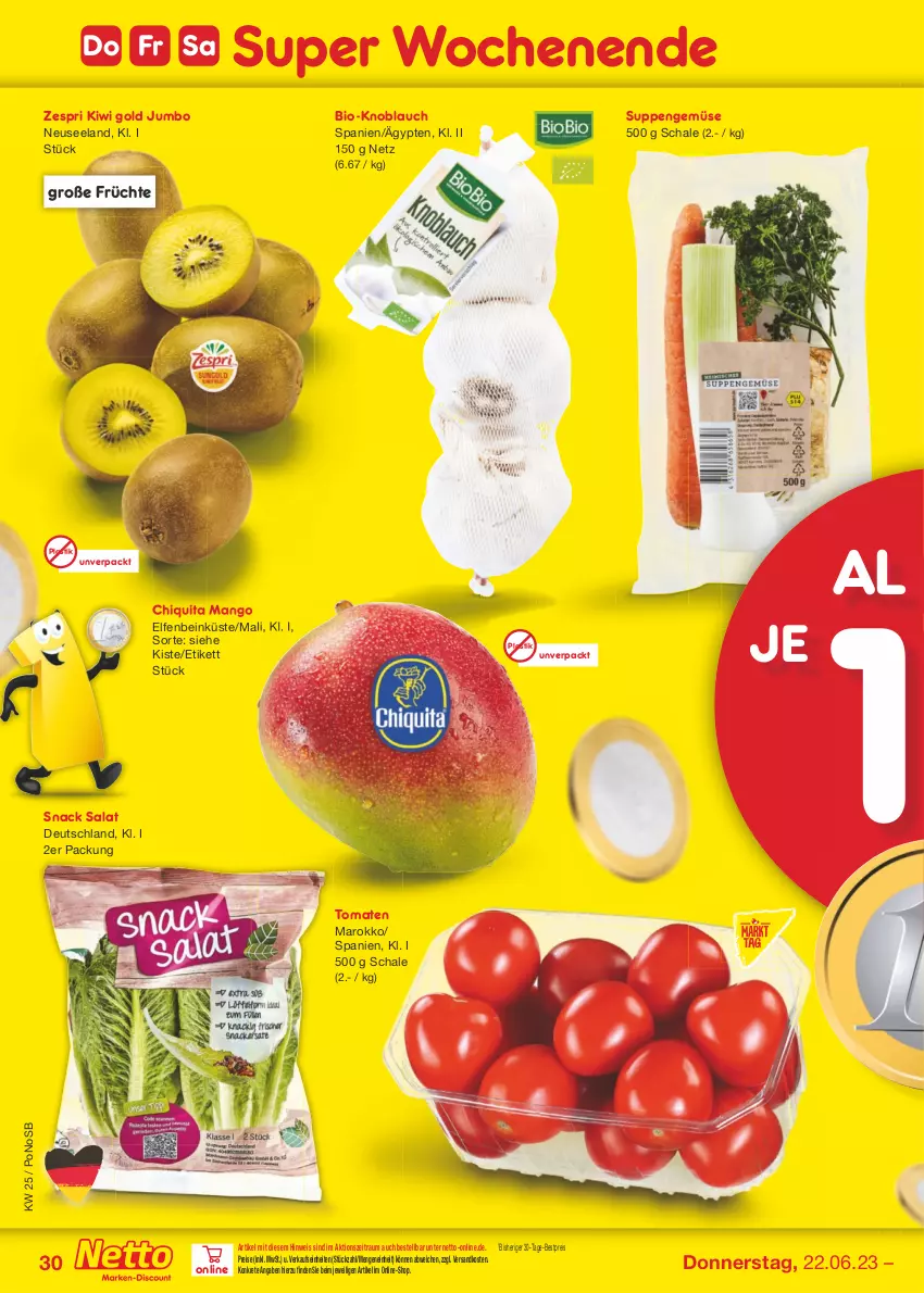 Aktueller Prospekt Netto Marken-Discount - Filial-Angebote - von 19.06 bis 24.06.2023 - strona 30 - produkty: asti, bestpreis, bio, chiquita, eis, Elan, früchte, jumbo, kiwi, Kiwi Gold, knoblauch, mango, ndk, reis, salat, Schal, Schale, snack, suppe, suppen, Ti, tomate, tomaten, zespri